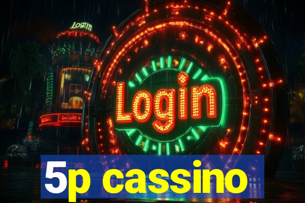 5p cassino